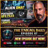 Alien Bloodlines, Pentagon UFO Files & Tehran Lights!