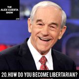 20. How do you become libertarian?