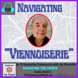Ep 19 - Navigating “Viennoiserie” with Jim Chevallier