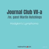 Journal Club VII-a: Hodgkin's Lymphoma /m. gæst Martin Hutchings
