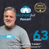 Episode 63 | The #RecoveryFirst Podcast with Mike Todd | “Let’s Support The 'DOERS' In The Recovery Community”