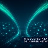 HPE COMPLETA LA ADQUISICIÓN DE JUNIPER NETWORKS