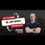 Psychs and the City -  Getting to know Dr. Jeff  Ditzell