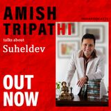Author Amish Tripathi | Talks About His Latest Release | Legend Of King Suheldev | On IndiaPodcasts