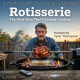 Rotisserie - From Medieval Hearth to Backyard Grill