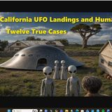 California UFO Landings and Humanoids: Twelve True Cases