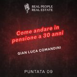 EP09_Gian Luca Comandini: Come andare in pensione a 30 anni