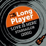 Starsailor 'Love Is Here' with James Walsh