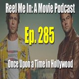 Ep. 285: Once Upon a Time...in Hollywood