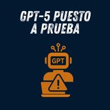 🤖 GPT-5: ¿el futuro ya está aquí? | Temporada 2 #28