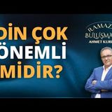 Din Çok Önemli midir   AHMET KURUCAN