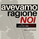 Ep. 7 - Avevamo ragione noi. E ora?