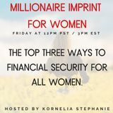 The Top Three Ways to Financial Security for all Women with Kornelia Stephanie