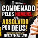 PODCAST APOCALIPSE 2_10 _ ISRAEL OLIVEIRA -  CONDENADO PELOS HOMENS_ MAS ABSOLVIDO POR DEUS_