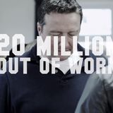 30 Million Americans out of WORK!
