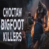 Choctaw Bigfoot Killers