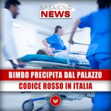 Bimbo Precipita Dal Palazzo: Codice Rosso In Italia!