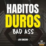 223 - Habitos Duros (Bad Ass Habits)