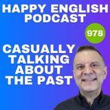 978 - Casually Talking About the Past in English