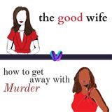 Puntata 7 - The Good Wife Vs Hot To Get Away With Murder