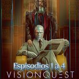 Rebobinando Visionquest Episodios 1-4