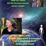 Two Psychics Ep 60 Paranormal & Dana Louise Author, Abductee & Experiencer