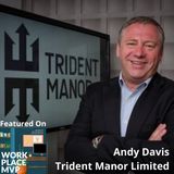 Workplace MVP: Andy Davis, Trident Manor Limited