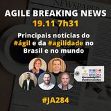 #JornadaAgil731 E284 #AgileBreakingNews JORNAL AGIL