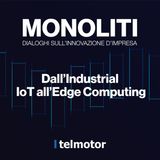 Dall’Industrial IoT all’Edge Computing con Cristian Sartori e Paolo Ferrari