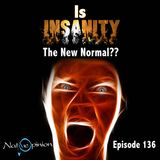 Is Insanity The New Normal?