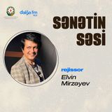 Elvin Mirzəyev ilə yaradıcılıq dolu söhbət I Sənətin səsi