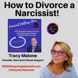 How to Divorce a Narcissist!  Guest Tracy Malone