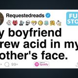 My boyfriend threw acid in my mother_s face. [FULL STORY]