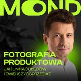 MOND 37: Czy Twoje zdjęcia sprzedają? Sprawdź to Kamilem Czają z Gopackshot