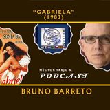 Episodio 9 - Bruno Barreto - Gabriela - Brasil