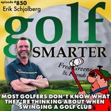 Most Golfers Don’t Know What They’re Thinking About When Swinging a Golf Club | golf SMARTER #850