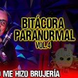 Bitácora Paranormal Vol.4 | Mi ex esposo me hizo brujería