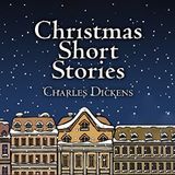 Some Short Christmas Stories by Charles Dickens | Full Audiobook | Audiobook Time