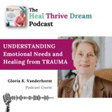 EP210: Understanding Emotional Needs and Healing from TRAUMA with Gloria