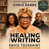 Enice Toussaint | Writing Pain Into Strength | Author Conversations with Chris Dabbs