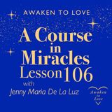 ACIM Lesson 106, Let me be still and listen to the truth, A Course in Miracles