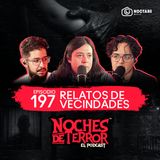 EP 197: El Espíritu del Patio Trasero | Relatos de Vecindades