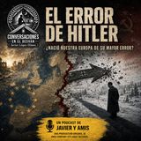 EL ERROR DE HITLER | Javier López Olmos