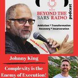 Complexity is the Enemy of Execution with Johnny King