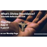 What's Divine Providence? Why Does Evil Exist? - Interfaith Reflection & Chat