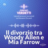 Episodio 11 - Accuse senza limiti: il tormentato divorzio tra Woody Allen e Mia Farrow