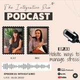 Ep. 03: Holistic ways to manage stress with Kat & Bec