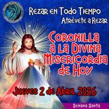 Coronilla a la Divina Misericordia de Hoy Jueves 2 de Abril 2026. 🙏  