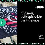 [S10E15] QAnon, conspiración en internet