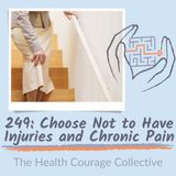 249: Choose Not to Have Injuries and Chronic Pain